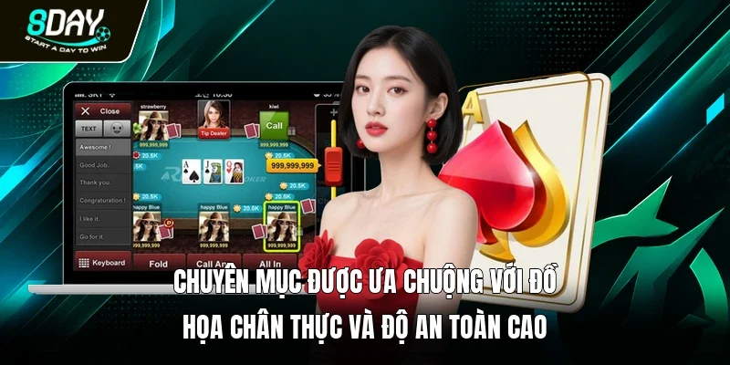 Chuyên mục được ưa chuộng với đồ họa chân thực và độ an toàn cao