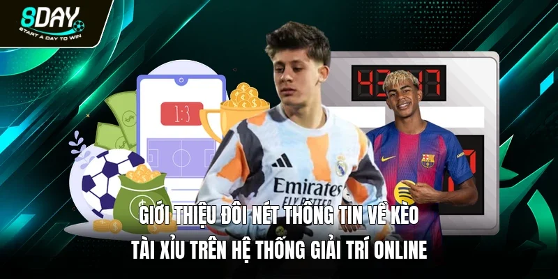 Giới thiệu đôi nét thông tin về kèo tài xỉu trên hệ thống giải trí online