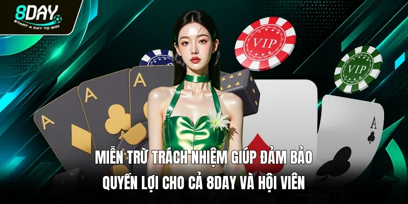 Miễn trừ trách nhiệm giúp đảm bảo quyền lợi cho cả 8day và hội viên