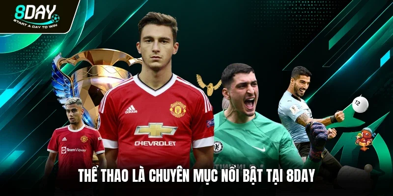 Thể thao là chuyên mục nổi bật tại 8day